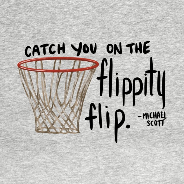 Michael Scott "Flippity Flip" Quote by JL.Designs